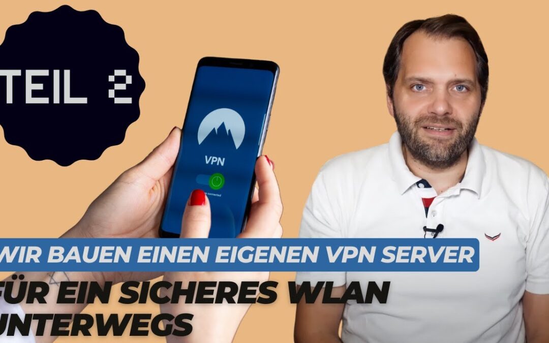 Erstelle deinen eigenen VPN-Server für mehr Sicherheit